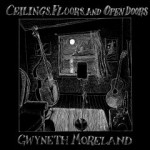 Displaying Gwyneth Moreland - Ceilings, Floors and Open Doors - International